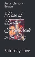 Rose of Desire* Heartbreak in the City