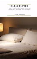 Sleep Better: A Way To Stay Healthy And Improve Life