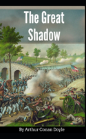 The Great Shadow Arthur Conan Doyle [Annotated]: (Classics, Literature)