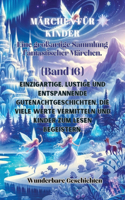 Märchen für Kinder Eine großartige Sammlung fantastischer Märchen. (Band 16)