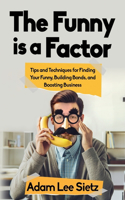 The Funny is a Factor