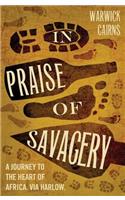 In Praise of Savagery
