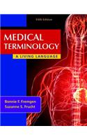 Medical Terminology: A Living Language Plus Mymedicalterminologylab with Pearson Etext -- Access Card Package