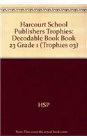 Harcourt School Publishers Trophies: Decodable Book Book 23 Grade 1: (Paperback)
