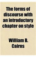 The Forms of Discourse with an Introductory Chapter on Style: (English)