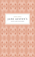 Jane Austen's Cults and Cultures