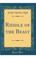 Riddle of the Beast (Classic Reprint)