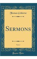 Sermons, Vol. 2 (Classic Reprint)