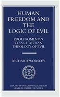 Human Freedom and the Logic of Evil