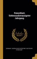 Patentblatt. Siebenundzwanzigster Jahrgang.