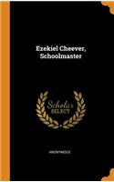 Ezekiel Cheever, Schoolmaster