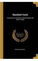 Shackled Youth