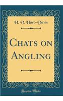 Chats on Angling (Classic Reprint)