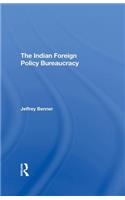 The Indian Foreign Policy Bureaucracy