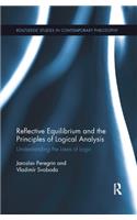 Reflective Equilibrium and the Principles of Logical Analysis: Understanding the Laws of Logic(Routledge Studies in Contemporary Philosophy)