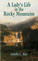 A Lady's Life in the Rocky Mountain