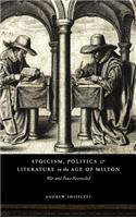 Stoicism, Politics and Literature in the Age of Milton