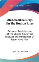 Old Steamboat Days On The Hudson River