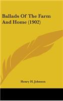 Ballads Of The Farm And Home (1902)