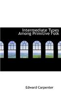 Intermediate Types Among Primitive Folk