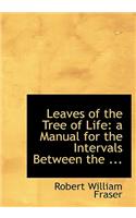 Leaves of the Tree of Life: A Manual for the Intervals Between the ... (Large Print Edition)