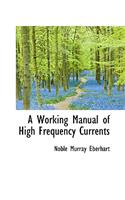 A Working Manual of High Frequency Currents