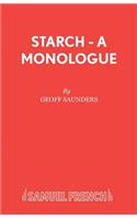 Starch - A monologue
