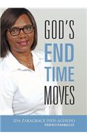 God's End Time Moves
