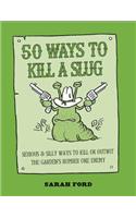 50 Ways to Kill a Slug