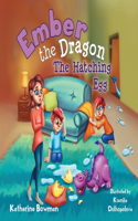 Ember the Dragon The Hatching Egg