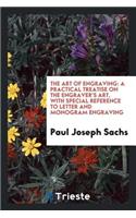 Art of Engraving: A Practical Treatise on the Engraver's Art, with Special Reference to Letter ...