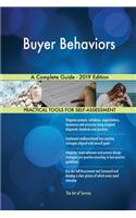 Buyer Behaviors A Complete Guide - 2019 Edition