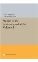 Studies in the Antiquities of Stobi, Volume 3