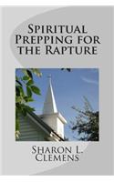 Spiritual Prepping for the Rapture