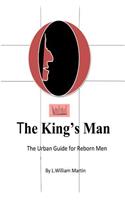 Kings Man: The Urban Guide for Reborn Men