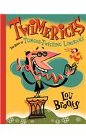 Twimericks: The Book of Tongue-Twisting Limericks: The Book of Tongue-Twisting Limericks