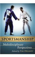 Sportsmanship: Multidisciplinary Perspectives