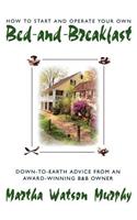 How to Start and Operate Your Own Bed-And-Breakfast
