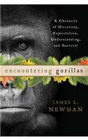 Encountering Gorillas: A Chronicle of Discovery, Exploitation, Understanding, and Survival