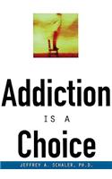 Addiction is a Choice