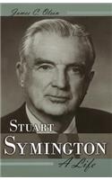 Stuart Symington: A Life