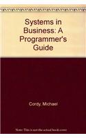 Systems in Business: A Programmer's Guide