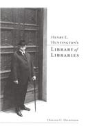 Henry E. Huntington's Library of Libraries