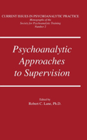 Psychoanalytic Approaches To Supervision