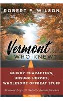 Vermont . . . Who Knew?
