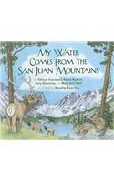 My Water Comes From the San Juan Mountains