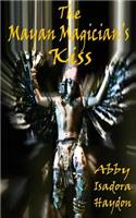 The Mayan Magician's Kiss