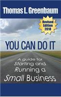 You Can Do It; A Guide for Starting and Running a Small Business