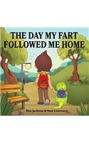 Day My Fart Followed Me Home