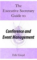 The Executive Secretary Guide to Conference and Event Management: (3 The Executive Secretary Guides)